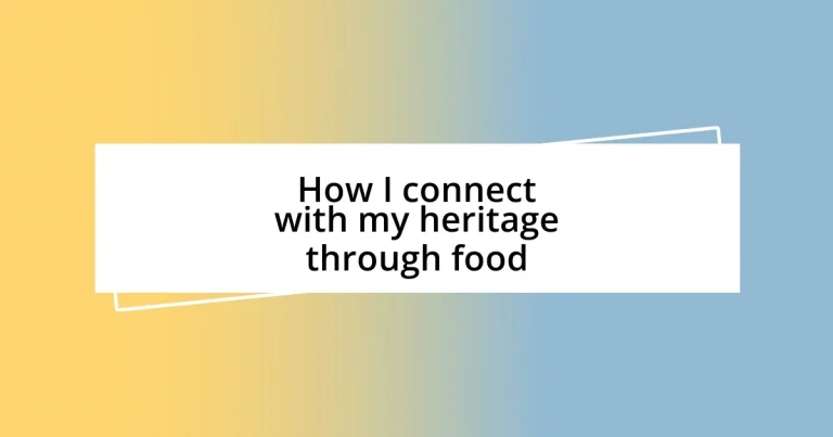 How I connect with my heritage through food