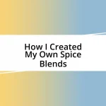 How I Created My Own Spice Blends