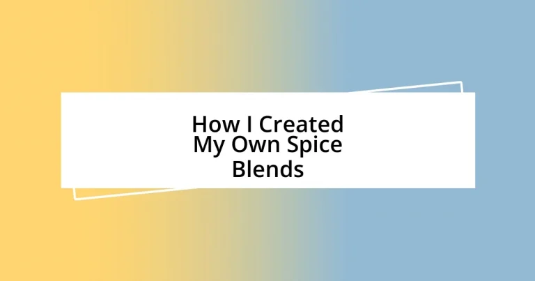 How I Created My Own Spice Blends