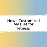 How I Customized My Diet for Fitness