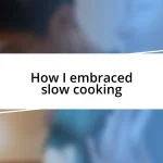 How I embraced slow cooking