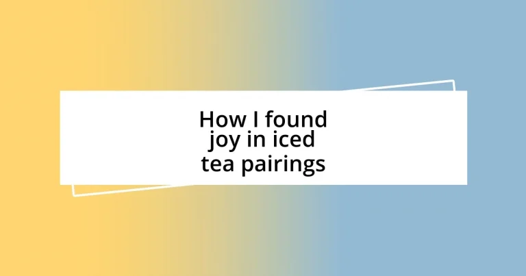 How I found joy in iced tea pairings