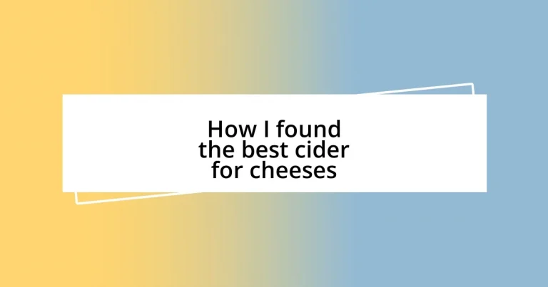 How I found the best cider for cheeses