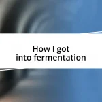 How I got into fermentation