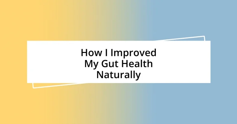 How I Improved My Gut Health Naturally