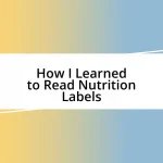 How I Learned to Read Nutrition Labels