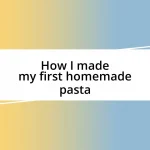 How I made my first homemade pasta