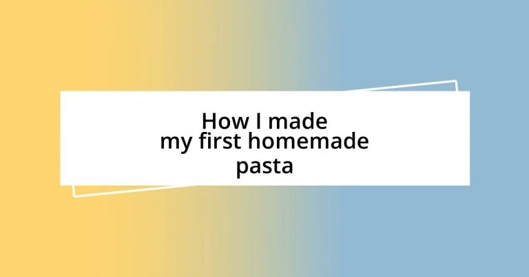 How I made my first homemade pasta