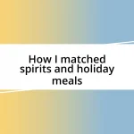 How I matched spirits and holiday meals