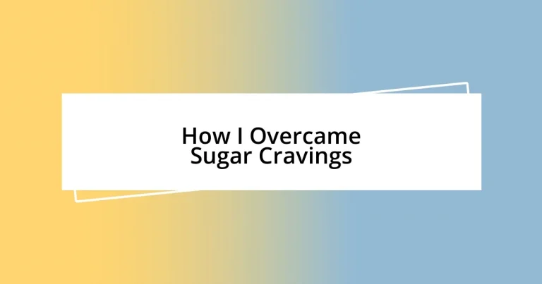 How I Overcame Sugar Cravings