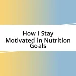 How I Stay Motivated in Nutrition Goals