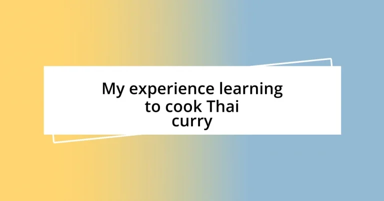 My experience learning to cook Thai curry