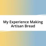 My Experience Making Artisan Bread