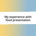 My experience with food presentation