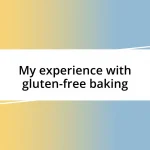 My experience with gluten-free baking