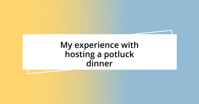 My experience with hosting a potluck dinner