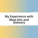 My Experience with Meal Kits and Delivery