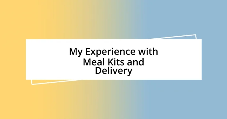 My Experience with Meal Kits and Delivery