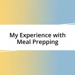 My Experience with Meal Prepping