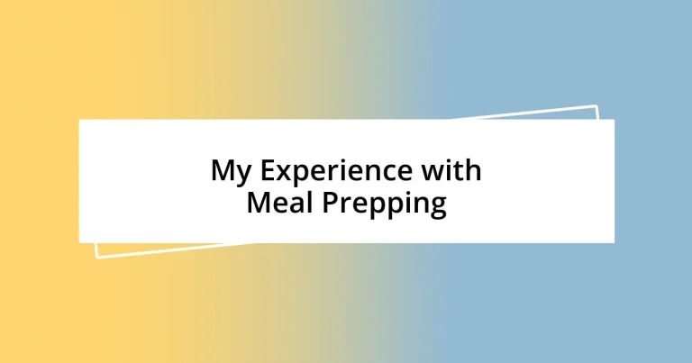 My Experience with Meal Prepping