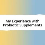 My Experience with Probiotic Supplements