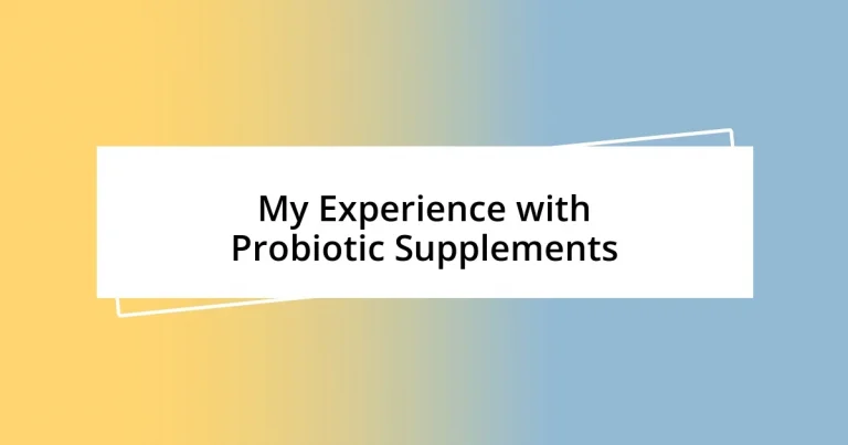 My Experience with Probiotic Supplements