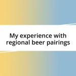 My experience with regional beer pairings