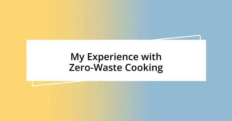 My Experience with Zero-Waste Cooking