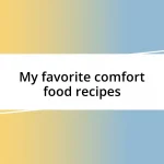 My favorite comfort food recipes