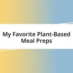 My Favorite Plant-Based Meal Preps