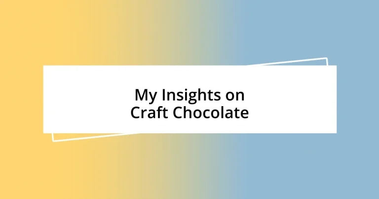 My Insights on Craft Chocolate