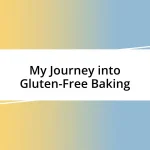 My Journey into Gluten-Free Baking