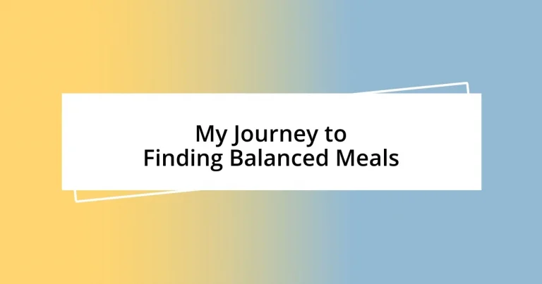 My Journey to Finding Balanced Meals