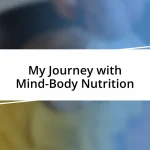 My Journey with Mind-Body Nutrition