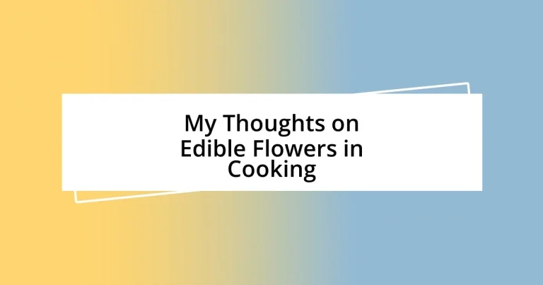 My Thoughts on Edible Flowers in Cooking