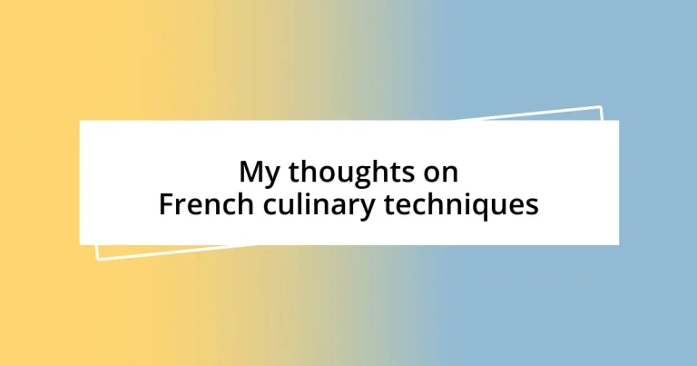 My thoughts on French culinary techniques