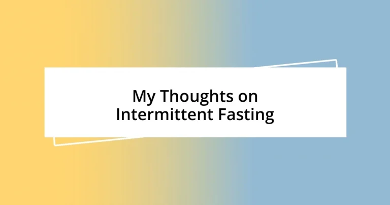 My Thoughts on Intermittent Fasting