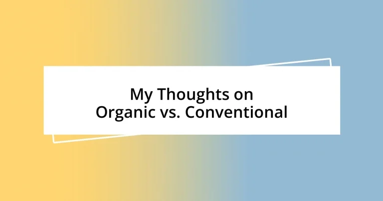 My Thoughts on Organic vs. Conventional