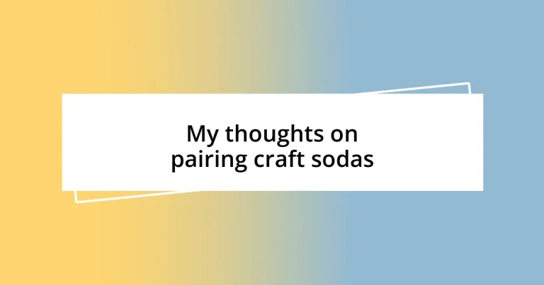 My thoughts on pairing craft sodas