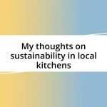 My thoughts on sustainability in local kitchens