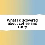 What I discovered about coffee and curry