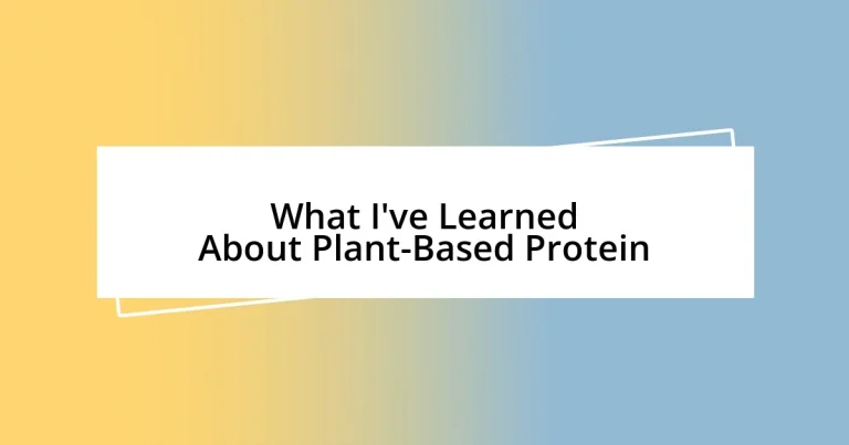 What I’ve Learned About Plant-Based Protein