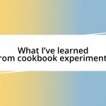 What I’ve learned from cookbook experiments