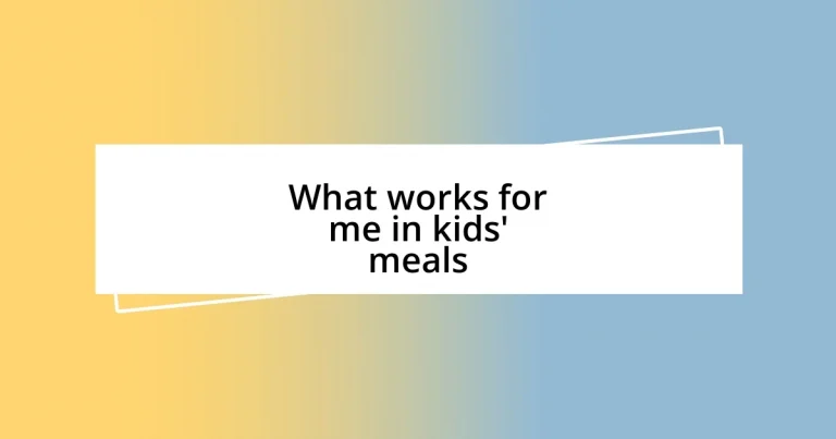 What works for me in kids’ meals