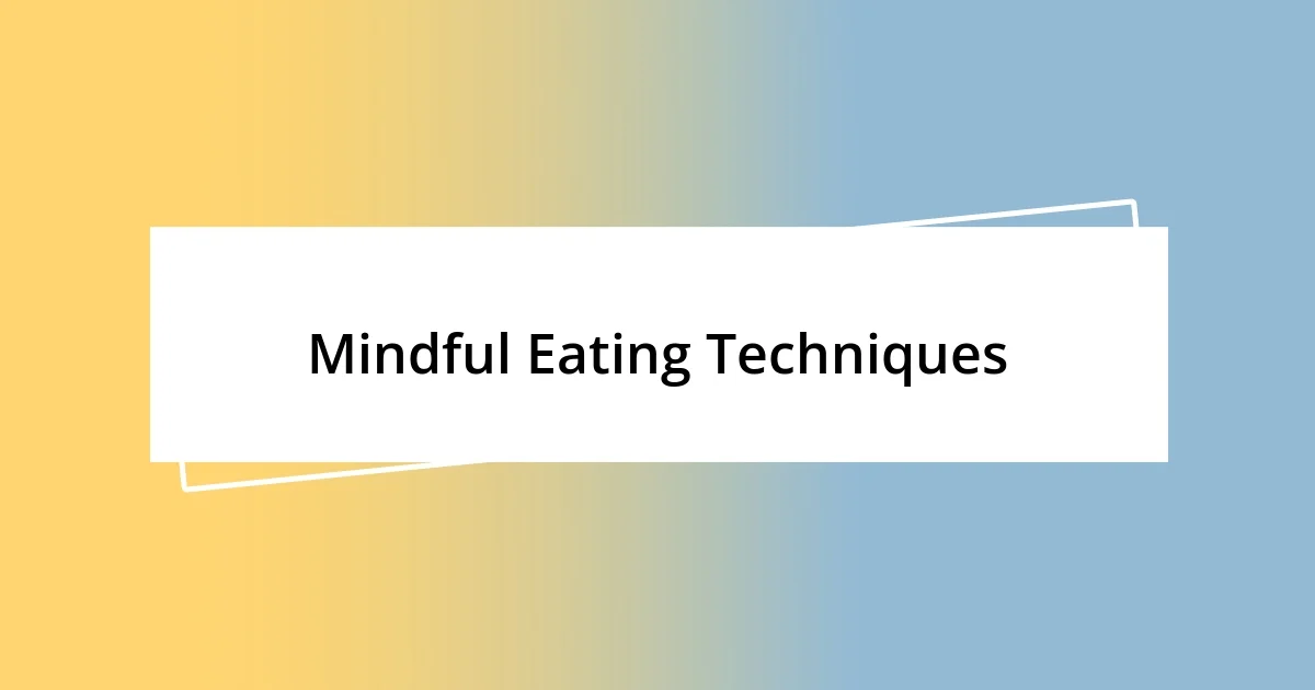 Mindful Eating Techniques