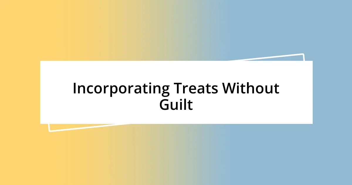 Incorporating Treats Without Guilt