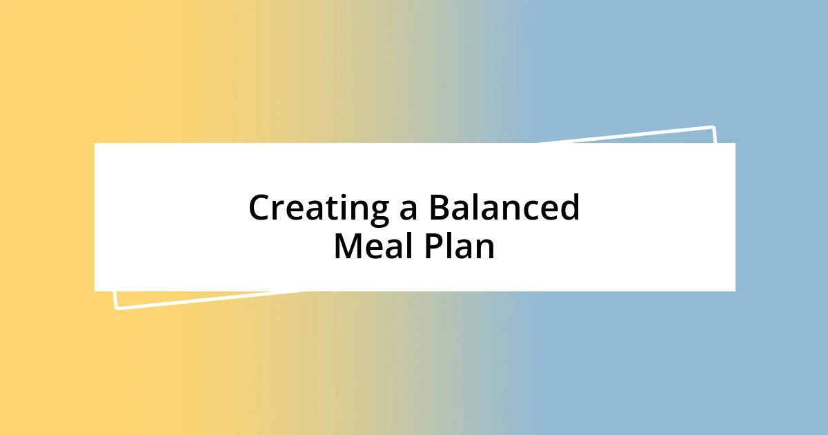 Creating a Balanced Meal Plan