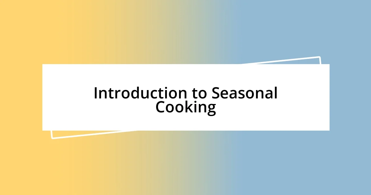 Introduction to Seasonal Cooking