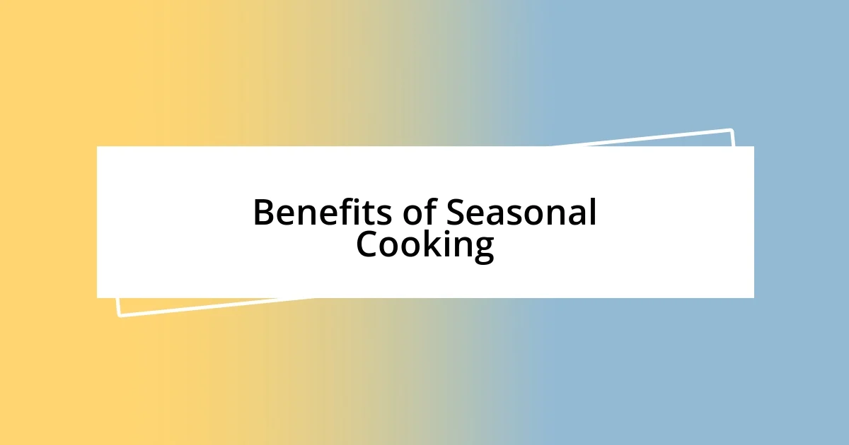 Benefits of Seasonal Cooking