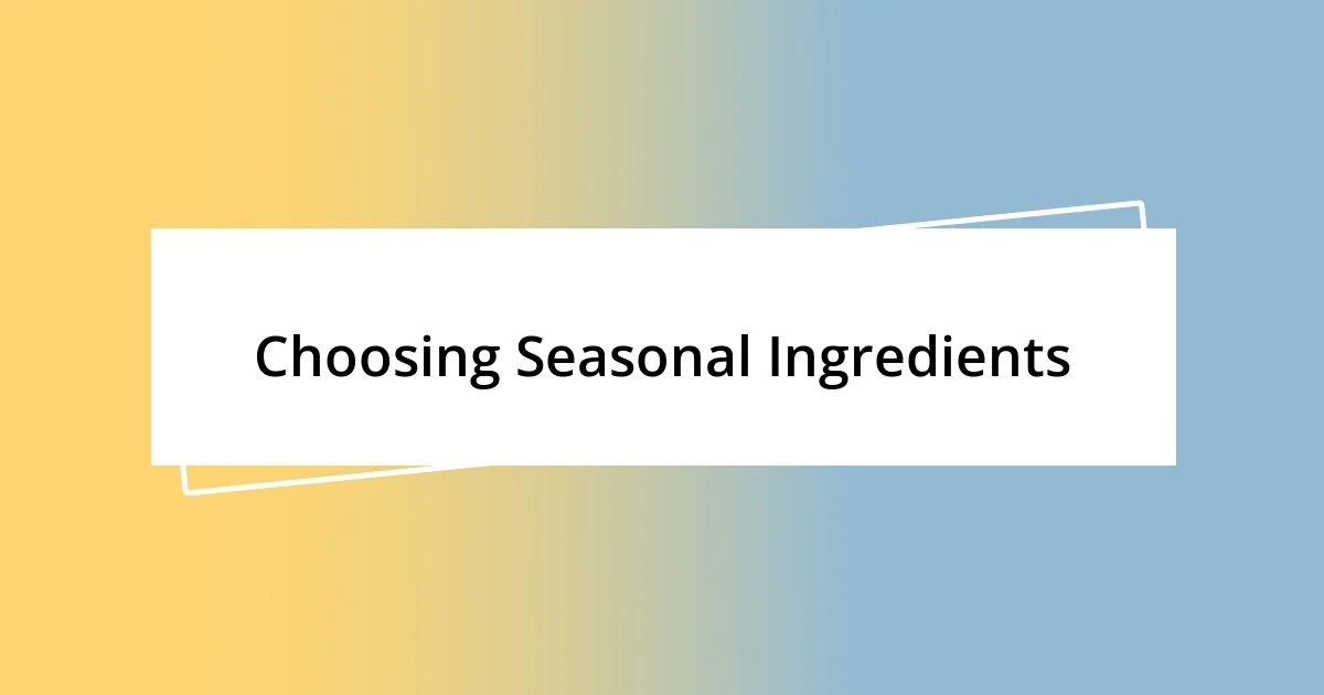 Choosing Seasonal Ingredients